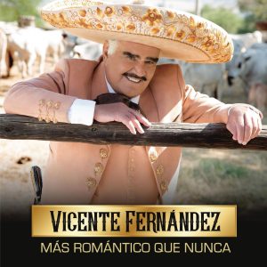 Vicente Fernández – Más Romántico Que Nunca (2018)
